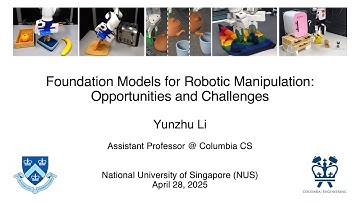 [NUS Robotics Seminar] Foundation Models for Robotic Manipulation: Opportunities and Challenges