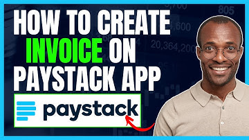 HOW TO CREATE CUSTOMER INVOICE ON PAYSTACK 2024