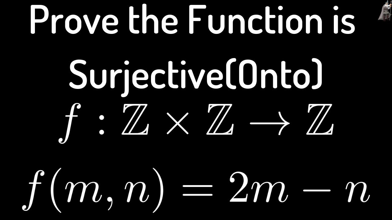 Prove The Function F Z X Z Z Given By F M N 2m N Is Onto Surjective Youtube