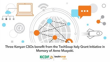 Three Kenyan CSOs benefit from the TechSoup Italy Grant Initiative in Memory of Anne Musyoki.