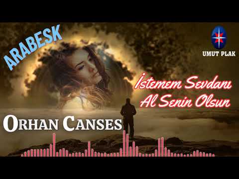 SÜPERRR ARABESK FULL DAMAR 2024 Yeni..!! Orhan Canses - İstemem Sevdanı Al Senin Olsun