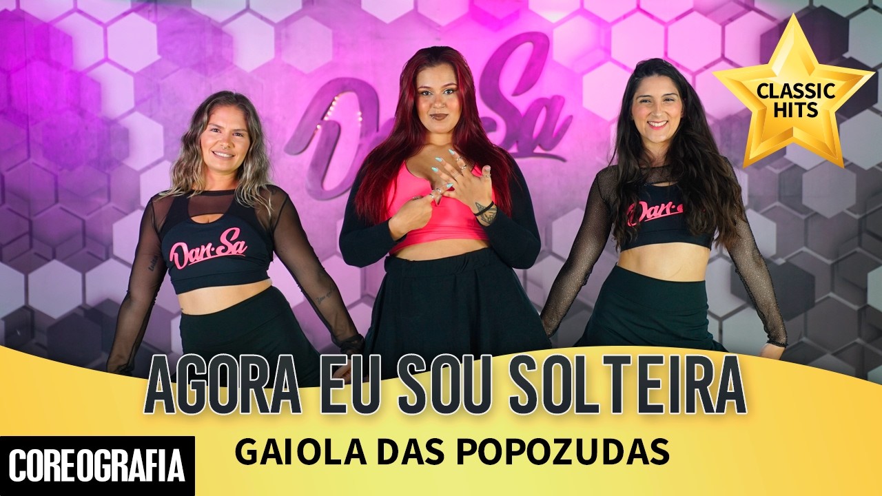 Agora Eu Sou Solteira (De Sainha) - Gaiola Das Popozudas - Dan-Sa / Daniel Saboya (Coreografia)