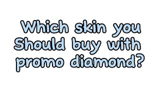 Skins you should buy with promo diamonds
