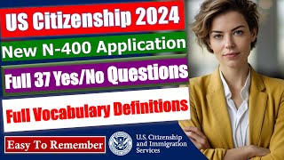 N400 Part 9 - Full 37 Yes/No Questions and Vocabulary Definitions for US Citizenship test 2024