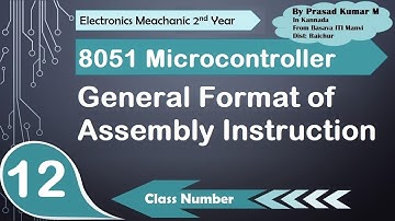 General Format of Assembly Instruction| 8051 Microcontroller Part-12| EM 2nd Year| Basava ITI Manvi