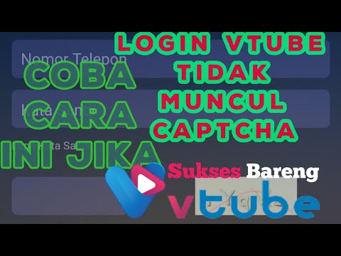 cara mudah login vtube tidak muncul captcha