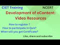 Development of eContent: Video Resources CIET Training || CBSE NCERT || Registration &amp; certificate||