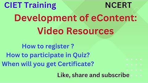 Development of eContent: Video Resources CIET Training || CBSE NCERT || Registration & certificate||