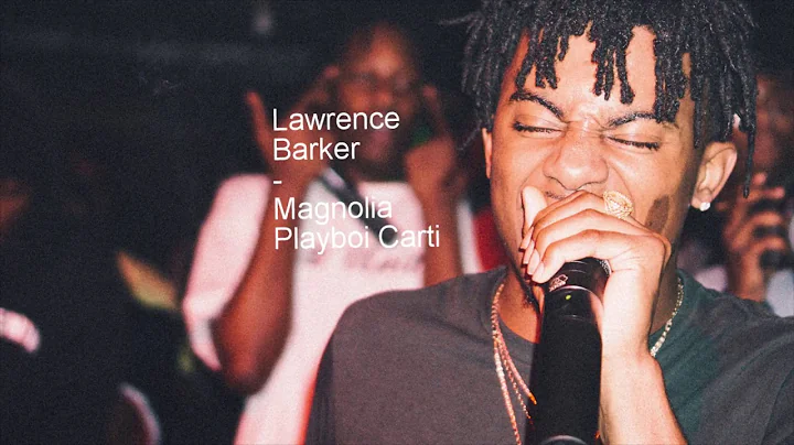 Magnolia-Playboi Carti-Flipped by Lawrence Barker