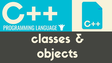 Classes & Objects | C++ | Tutorial 27