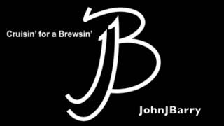 JohnJBarry - Cruisin' for a Brewsin' (Original Song)