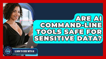 Are AI Command-line Tools Safe For Sensitive Data? - Learning To Code With AI