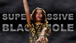 Stranger Things || Supermassive Black Hole