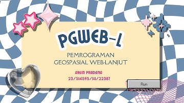 PRAKTIKUM PEMROGRAMAN GEOSPASIAL: WEB LANJUT