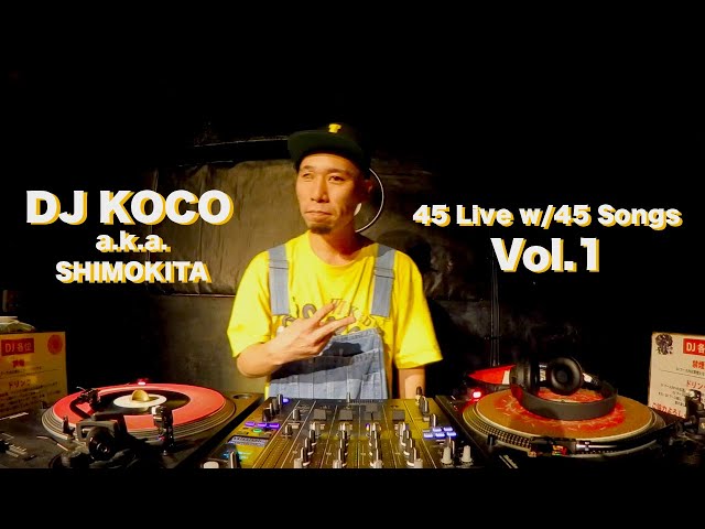 45 Live w/45 Songs Vol. 1 / DJ KOCO a.k.a. SHIMOKITA class=