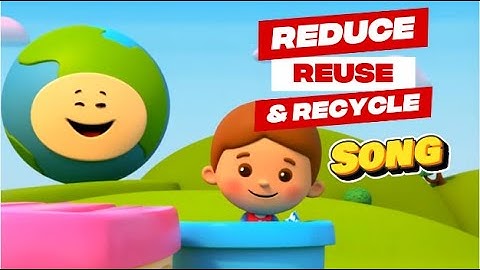 Reduce , Reuse & Recycle Song ! Educational Music Video for Kids -