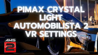 AMS2 Pimax Crystal Light Automobilista 2 Settings Guide