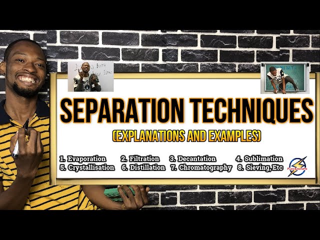 Separation Techniques  - 13 Ways To Separate Mixtures