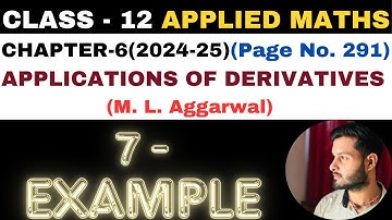 7 Example l Chapter6 l APPLICATIONS OF DERIVATIVES l Class 12th Applied Maths l M L Aggarwal 2024-25