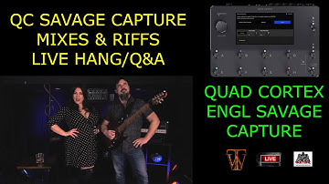 Quad Cortex Engl Savage Capture, Live Hang/Q&A