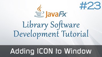 JavaFX Library Software #23 : Setting Window Icons