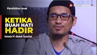 Pendidikan Anak: Ketika Buah Hati Hadir - Ustadz M Abduh Tuasikal