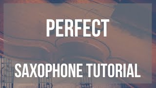 How to play Perfect by Ed Sheeran on Saxophone (Tutorial)