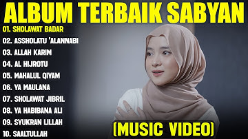 SHOLAWAT BADAR - SABYAN FULL ALBUM TERBAIK (LIRIK VIDEO) ASSHOLATU 