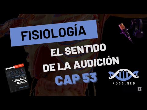 CAP 53-EL SENTIDO DE LA AUDICIÓN-FISIOLOGÍA MÉDICA DE GUYTON-RESUMEN
