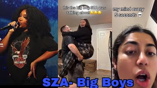 SZA- BIG BOYS (TikTok Compilation) “I need a big boy, give me a big boy”