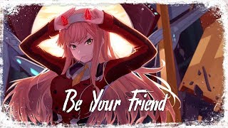 Nightcore - Be Your Friend