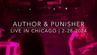 Author & Punisher | Live in Chicago | Reggies Rock Club | 2-28-2024 [3XIL3D LIVE]