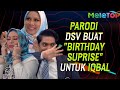 Parodi Dato' Seri Vida buat "birthday suprise" untuk Iqbal | Jihan Muse, Danial Zaini, Catriona Ross