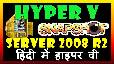 ✅  How to Create snapshots of Virtual Machine in Microsoft Hyper-V in Windows Server 2008 in Hindi