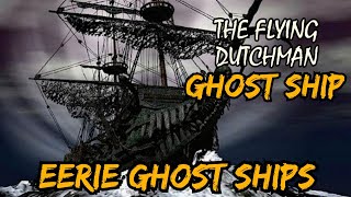 Ghost Ships/The Flying Dutchman Phantom Ship