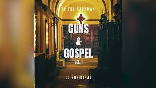 Download Lagu XP The Marxman – Guns \u0026 Gospel Vol. 1 (Full Album) | Produced by DJBOriginal MP3