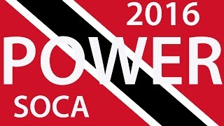 BEST OF 2016 TRINIDAD POWER SOCA (Bunji, Machel, Kes, FayAnn, Kerwin, Nadia) &quot;2016 Soca&quot;