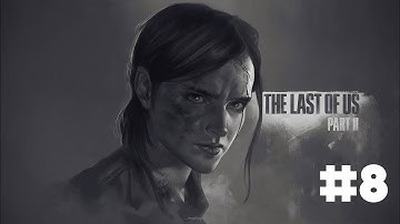 THE LAST OF US 2 REMASTERED Gameplay Walkthrough PART 8 (4K 60FPS ULTRA HD) No Commentary