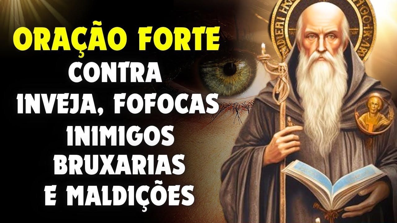 São Bento para QUEBRAR as Amarras e a Inveja que ATRASAM sua Vida. Ouça Agora