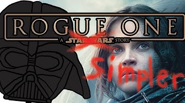 rogue one but way simpler to follow