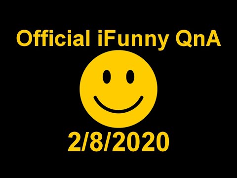 official-ifunny-qna---2/8/2020