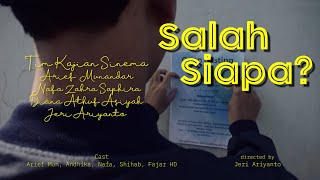 Film Pendek "SALAH SIAPA?" (Full Movie)