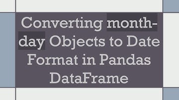 Converting month-day Objects to Date Format in Pandas DataFrame