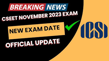 Breaking News | ICSI Important Announcement | CSEET November 2023 New Exam Datesheet Official update