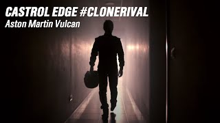 Castrol EDGE #CloneRival | Aston Martin Vulcan