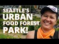 Seattle's Urban Food Forest Park!