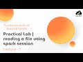 Lecture - 7 | Lab time | practical of spark file read.