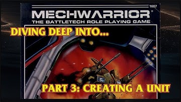 Diving Deep Into... Mechwarrior the Battletech RPG - Ep 3: Creating A Mech Unit - 29 Oct 2025