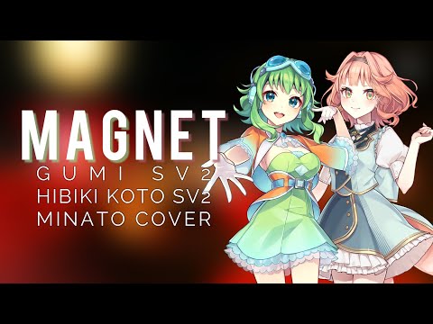 GUMI 2 & Hibiki Koto 2】magnet【Synthesizer V Studio 2 Cover