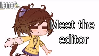 Meet the editor || GC meme || Gacha Club || ✨Special for 100k✨